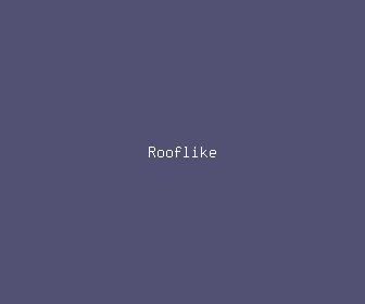 rooflike meaning, definitions, synonyms