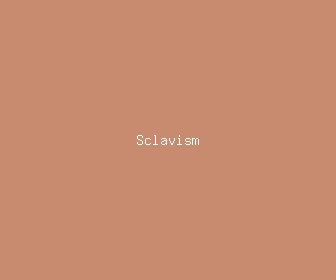 sclavism meaning, definitions, synonyms