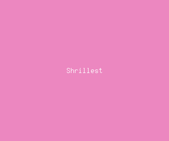 shrillest meaning, definitions, synonyms