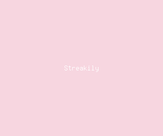 streakily meaning, definitions, synonyms