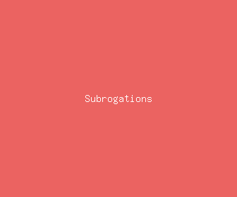 subrogations meaning, definitions, synonyms