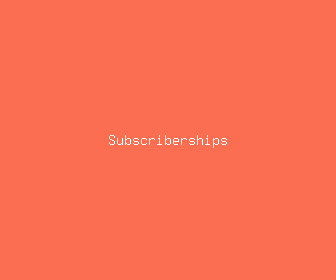 subscriberships meaning, definitions, synonyms