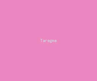 taragma meaning, definitions, synonyms