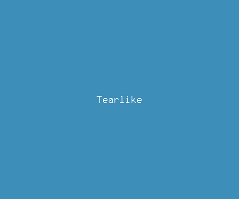 tearlike meaning, definitions, synonyms