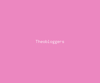 theobloggers meaning, definitions, synonyms