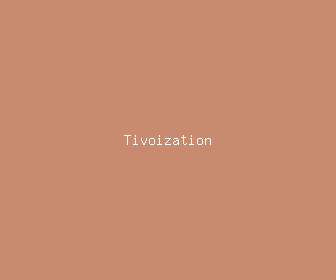 tivoization meaning, definitions, synonyms