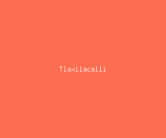tlaxilacalli meaning, definitions, synonyms