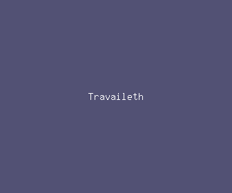 travaileth meaning, definitions, synonyms