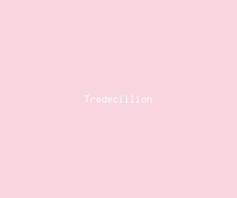 tredecillion meaning, definitions, synonyms