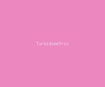 turbidimetric meaning, definitions, synonyms