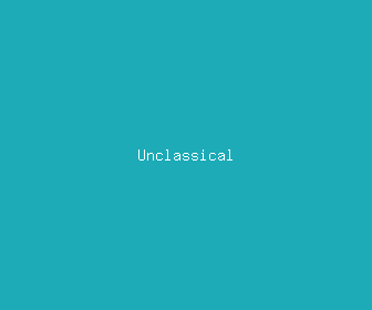 unclassical meaning, definitions, synonyms