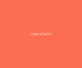 understaffs meaning, definitions, synonyms