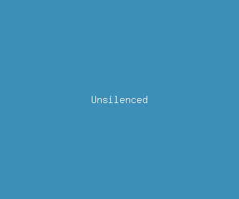 unsilenced meaning, definitions, synonyms