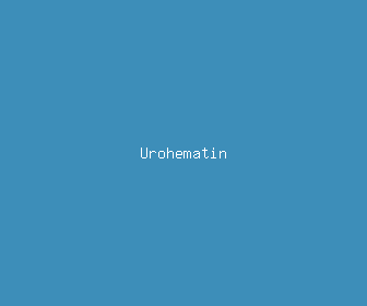 urohematin meaning, definitions, synonyms