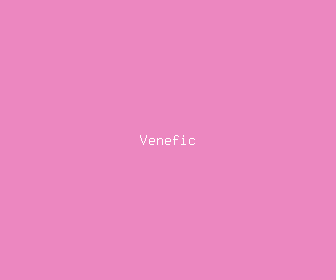 venefic meaning, definitions, synonyms
