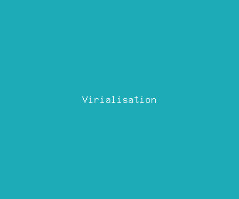 virialisation meaning, definitions, synonyms