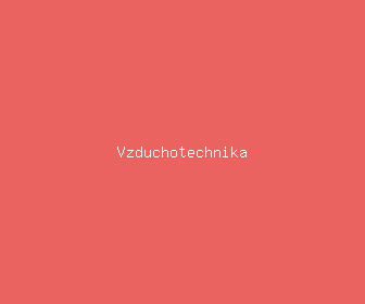 vzduchotechnika meaning, definitions, synonyms