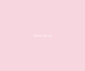 xenolalia meaning, definitions, synonyms