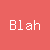 Blah