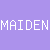 MAIDEN